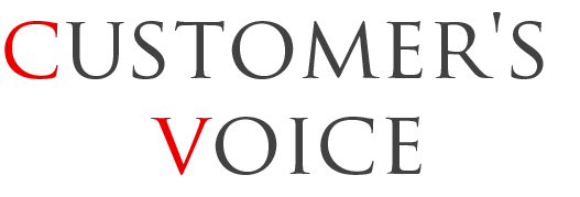 CUSTOMERS VOICE